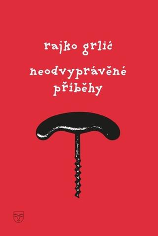 Kniha: Neodvyprávěné příběhy - Rajko Grlić