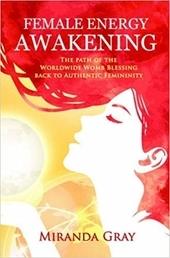 Kniha: Probuzení ženské energie - Cesta celosvětového požehnání lůna zpět k autentickému ženství - Miranda Gray