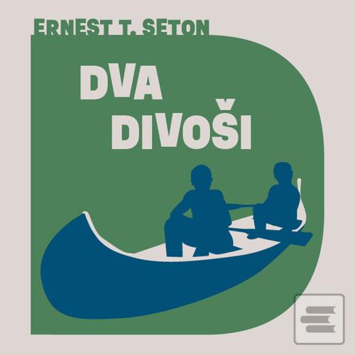 Dva divoši (Ernest Thompson Seton; Aleš Procházka)