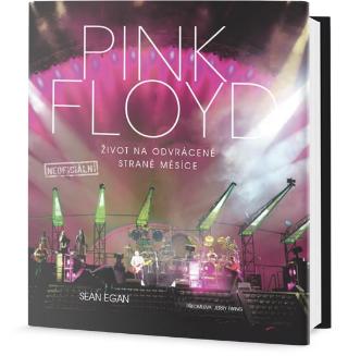 Kniha : PINK FLOYD - Život na odvrácené straně Měsíce - Velkolepé souznění - 1. vydanie