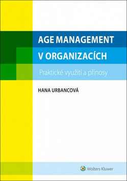 Kniha: Age management v organizacích - praktické využití a přínosy - 1. vydanie - Hana Urbancová