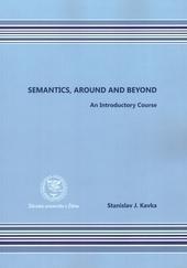 Kniha: Semantics, auround and beyond An Introductory Course - Stanislav J. Kavka