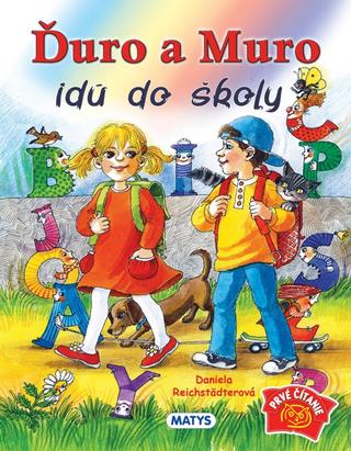 Kniha: Ďuro a Muro idú do školy, 2. vydanie - Prvé čítanie - 2. vydanie - Daniela Reichstädterová