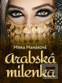 Kniha: Arabská milenka - 1. vydanie - Mirka Manáková