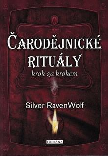 Kniha: Čarodějnické rituály krok za krokem - Silver Raven Wolf