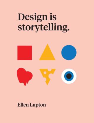 Kniha: Design is Storytelling - Ellen Lupton