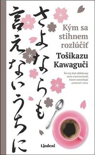 Kniha: Kým sa stihnem rozlúčiť - Toshikazu Kawaguchi