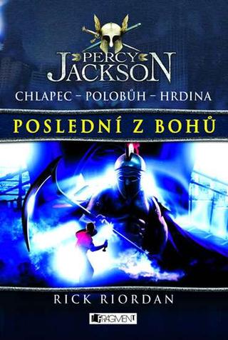 Kniha: Poslední z bohů - Percy Jackson 5 - Rick Riordan