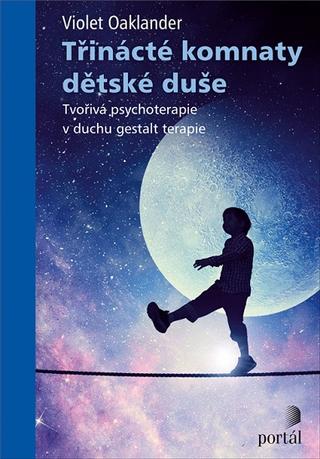 Kniha : Třinácté komnaty dětské duše - Tvořivá psychoterapie v duchu gestalt terapie
