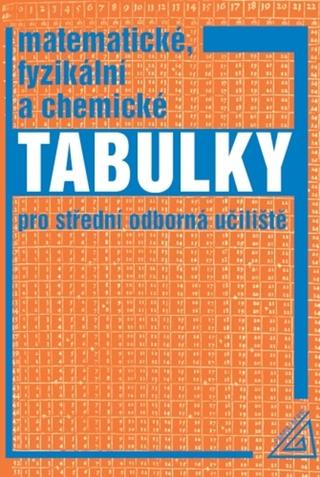 Kniha: Matematické, fyzikální a chemické tabulky - pro střední odborné učiliště - Martin Macháček; František Zemánek; Jiří Mikulčák; L. Drábová