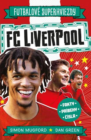 Kniha: FC Liverpool - Fakty, príbehy, čísla - Simon Mugford,Dan Green
