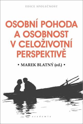 Kniha: Osobní pohoda a osobnost v celoživotní perspektivě - 1. vydanie - Marek Blatný