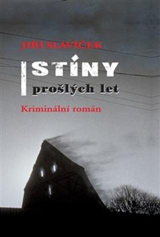 Kniha: Stíny prošlých let - Jiří Slavíček