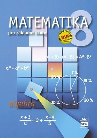 Kniha: Matematika 8 pro základní školy Algebra - Zdeněk Půlpán