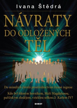 Kniha: NÁVRATY do odložených těl - Ivana Štědrá