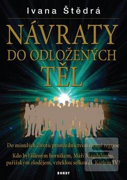 Kniha: NÁVRATY do odložených těl - Ivana Štědrá