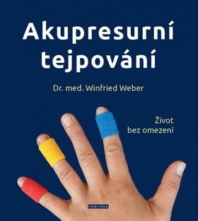 Kniha: Akupresurní tejpování - Život bez omezení - 1. vydanie - Winfried Weber