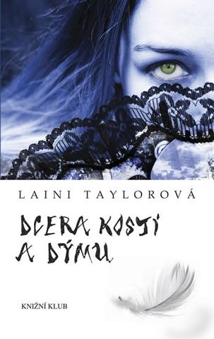 Kniha: Dcera kostí a dýmu - Laini Taylorová