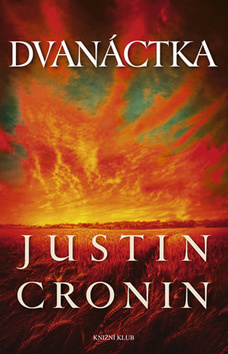 Kniha: Dvanáctka - Přechod 2 - Justin Cronin