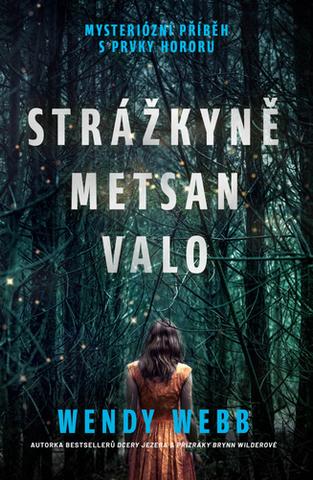 Kniha: Strážkyně Metsan Valo - 1. vydanie - Wendy Webb