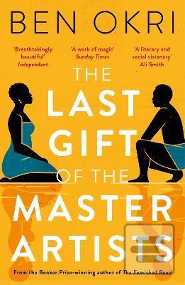 Kniha: The Last Gift of the Master Artists - 1. vydanie - Ben Okri