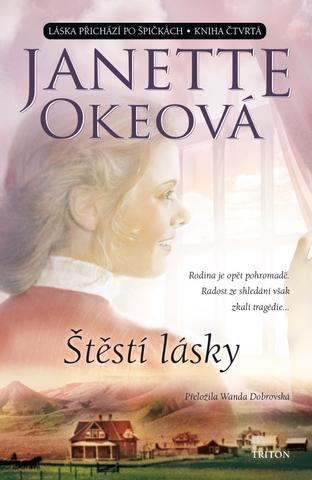 Kniha: Štěstí lásky - Rodina je opět pohromadě. Radost ze shledání však zkalí tragédie... - 1. vydanie - Janette Okeová