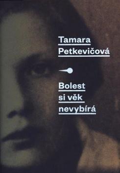 Kniha: Bolest si věk nevybírá - Tamara Petkevičová