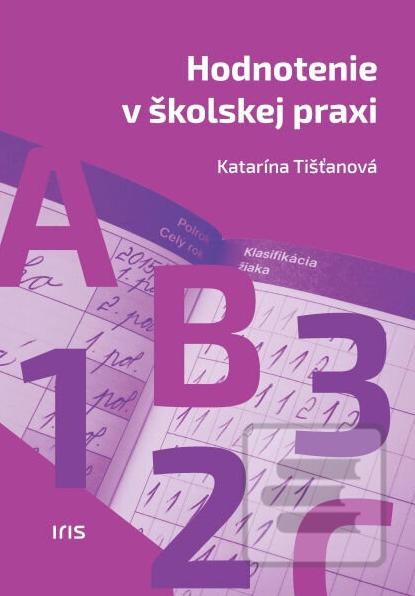 Kniha: Hodnotenie v školskej praxi - Katarína Tišťanová
