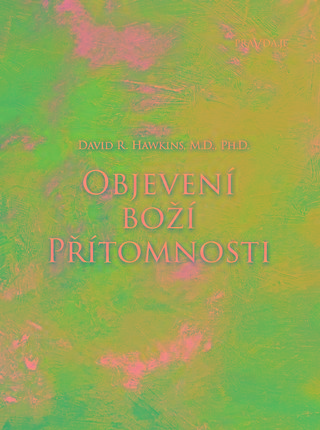 Kniha: Objevení Boží přítomnosti - David R. Hawkins
