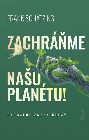 Kniha: Zachráňme našu planétu! - 1. vydanie - Frank Schätzing