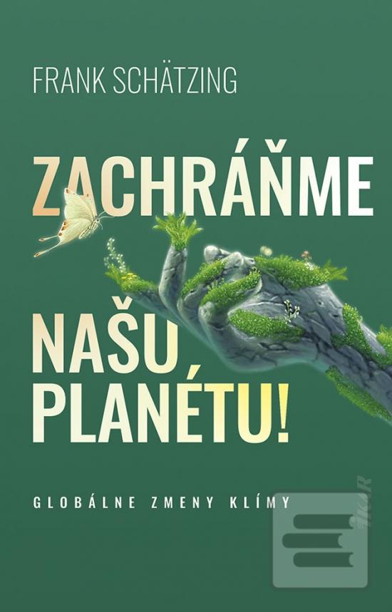 Kniha: Zachráňme našu planétu! - 1. vydanie - Frank Schätzing