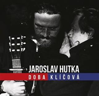 CD: Doba klíčová - Zpěvy sametové revoluce - CD - 1. vydanie - Jaroslav Hutka