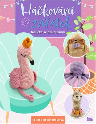Kniha: Háčkování zvířátek - Naučte se amigurumi - Lauren Bergstrom