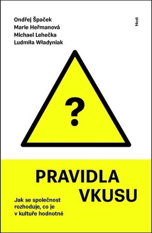 Kniha: Pravidla vkusu - 1. vydanie - Marie Heřmanová; Michal Lehečka; Ondřej Špaček; Ludmila Wladyniak