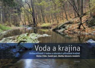 Kniha: Voda v krajině - Kniha o životě s vodou a návratu k přirozené krajině - Kniha o životě s vodou a návratu k přirozené krajině - 1. vydanie - Václav Cílek