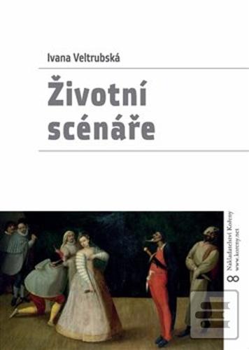 Kniha: Životní scénáře - Ivana Veltrubská