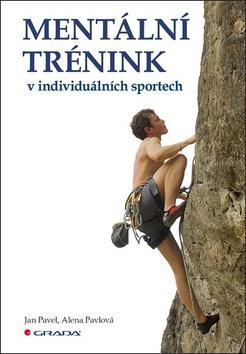 Kniha: Mentální trénink v individuálních sportech - 1. vydanie - Jan Pavel