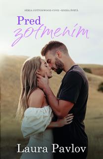 Kniha: Pred zotmením - Cottonwood Cove 4 - 1. vydanie - Laura Pavlov