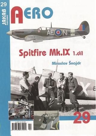 Kniha: Spitfire Mk.IX - 1.díl - 1. vydanie - Miroslav Šnajdr