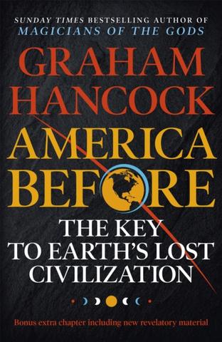 Kniha: America Before: The Key to Earth's Lost Civilization - Graham Hancock
