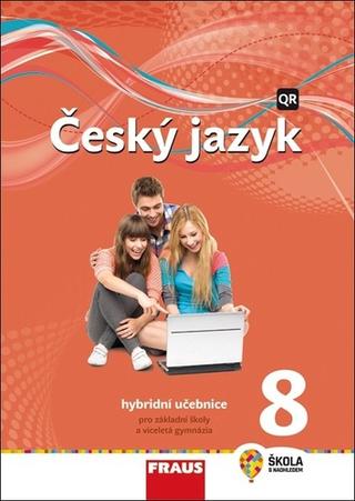 Kniha: Český jazyk 8 - Hybridní učebnice - Zdena Krausová; Martina Pašková; Helena Chýlová