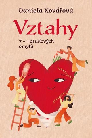 Kniha: Vztahy aneb 7+1 osudových omylů - 1. vydanie - Daniela Kovářová