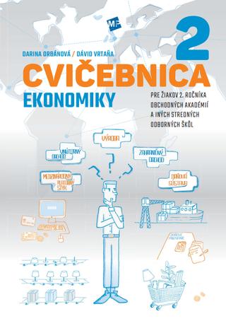 Kniha: Cvičebnica ekonomiky 2 - pre žiakov 2. ročníka obchodných akadémií a iných stredných odborných škôl - Darina Orbánová