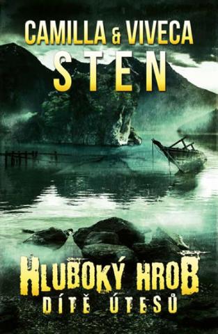 Kniha: Hluboký hrob - dítě útesů - 1. vydanie - Viveca Sten, Camilla Sten