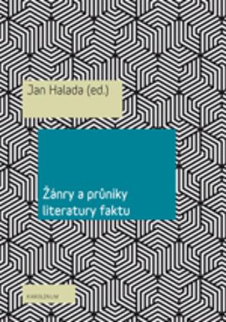 Kniha: Žánry a průniky literatury faktu - Jan Halada
