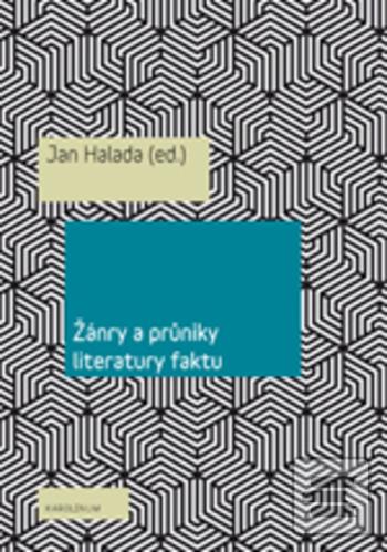 Kniha: Žánry a průniky literatury faktu - Jan Halada