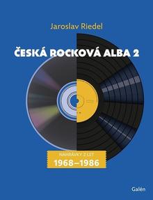 Kniha: Česká rocková alba - Nahrávky z let 1968–1986 - Jaroslav Riedel