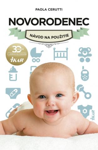 Kniha: Novorodenec: Návod na použitie - 1. vydanie - Paola Cerutti