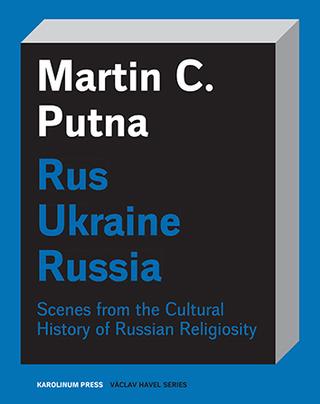 Kniha: Rus - Ukraine - Russia - Scenes from the Cultural History of Russian Religiosity - 1. vydanie - Martin C. Putna
