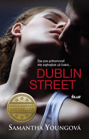Kniha: Dublin Street - Dublin Street 1 Žije pre prítomnosť. Ale zajtrajšok už čaká... - Samantha Youngová